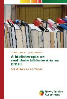 A biblioterapia na realidade bibliotecária no Brasil