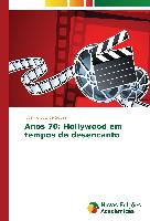 Anos 70: Hollywood em tempos de desencanto