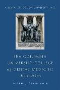 The Columbia University College of Dental Medicine, 1916–2016