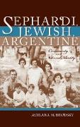 Sephardi, Jewish, Argentine: Community and National Identity 1880-1960