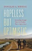 Hopeless But Optimistic: Journeying Through America's Endless War in Afghanistan