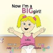 Now I'm a BIG Girl!