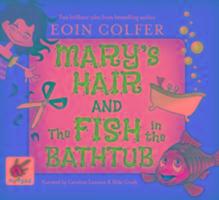 Mary's Hair and the Fish in the Bathtub