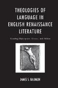 Theologies of Language in English Renaissance Literature