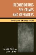 Reconsidering Sex Crimes and Offenders