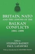 Britain, NATO and the Lessons of the Balkan Conflicts, 1991 -1999