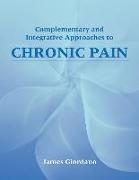 Chronic Pain: A Complementary And Integrative Medical Approach