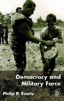 Democracy and Military Force