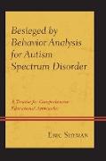 Besieged by Behavior Analysis for Autism Spectrum Disorder