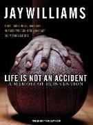 Life Is Not an Accident: A Memoir of Reinvention