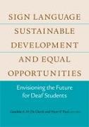 Sign Language, Sustainable Development, and Equal Opportunities: Envisioning the Future for Deaf Students Volume 5