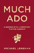 Much ADO: A Summer with a Repertory Theater Company