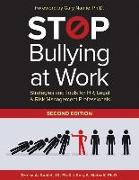 Stop Bullying at Work: Strategies and Tools for Hr, Legal, & Risk Management Professionals