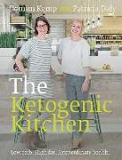 The Ketogenic Kitchen: Low Carb. High Fat. Extraordinary Health