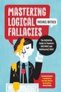 Mastering Logical Fallacies