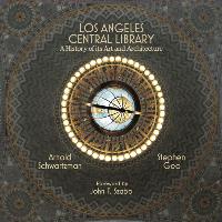 Los Angeles Central Library: A History of Its Art and Architecture