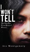 I Won't Tell: The Voice for Every Battered Woman