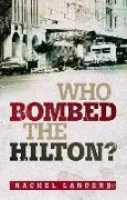 Who Bombed the Hilton?