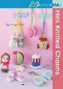 20 to Knit: Mini Knitted Charms