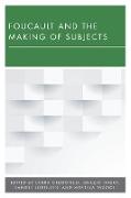 Foucault and the Making of Subjects