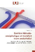 Barrière Hémato-encéphalique et transfert trans-endothélial