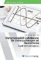 Materialmodell-Validierung für Untersuchungen an Elastomeren