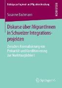 Diskurse über MigrantInnen in Schweizer Integrationsprojekten