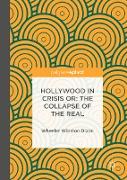 Hollywood in Crisis or: The Collapse of the Real