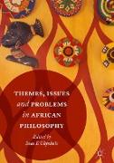 Themes, Issues and Problems in African Philosophy