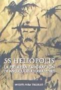 SS Heliópolis : la primera inmigración de andaluces a Hawai 1907
