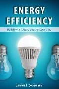 Energy Efficiency: Building a Clean, Secure Economy