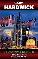 Grind City: A Danny Cavanaugh Mystery