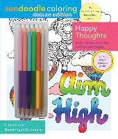 Zendoodle Coloring: Happy Thoughts: Deluxe Edition with Pencils