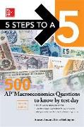 McGraw-Hill Education 5 Steps to a 5: 500 AP Macroeconomics Questions to Know by Test Day, Second Edition