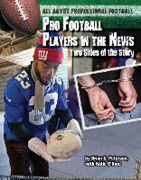 Pro Football Players in the News: Two Sides of the Story
