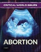 Critical World Issues: Abortion