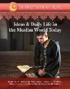 Ideas & Daily Life in the Muslim World Today