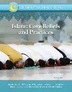 Islam: Core Beliefs and Practices