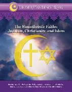 The Monotheistic Faiths: Judaism, Christianity, and Islam