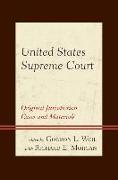 United States Supreme Court: Original Jurisdiction Cases and Materials 3 Volumes