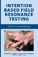 Intention Based Field Resonance Testing: The Power of the Whisper