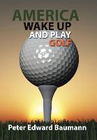 America Wake Up and Play Golf