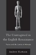 The Unimagined in the English Renaissance