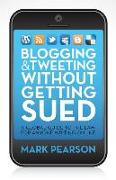 Blogging & Tweeting Without Getting Sued: A Global Guide to the Law for Anyone Writing Online