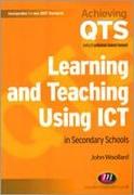 Learning and Teaching Using Ict in Secondary Schools