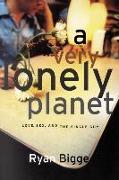 A Very Lonely Planet: Love, Sex, and the Single Guy