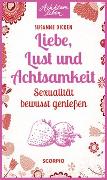 Liebe, Lust und Achtsamkeit