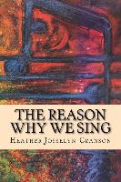 The Reason Why We Sing