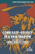 Come Easy-Go Easy / In a Vain Shadow