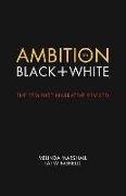 Ambition in Black + White: The Feminist Narrative Revised